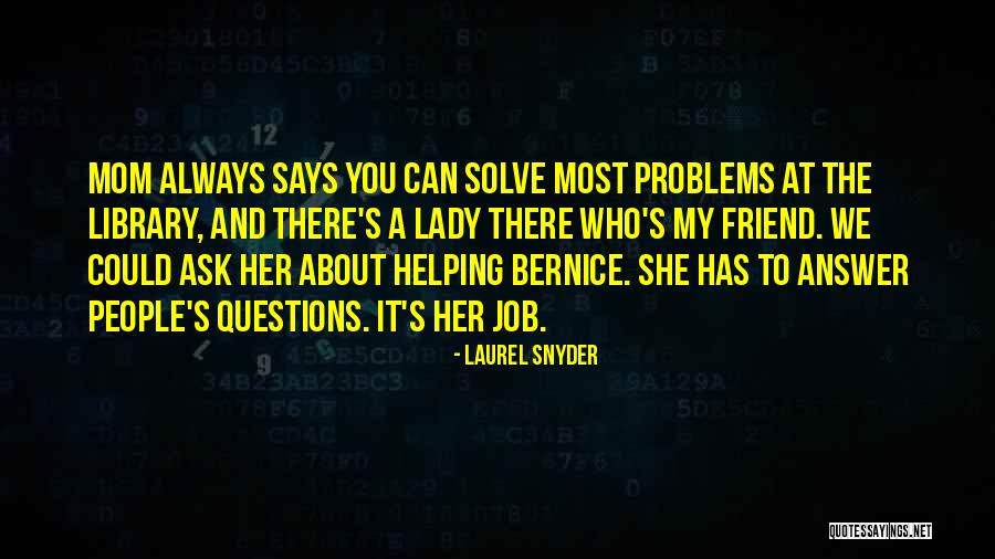 Mom Says Quotes By Laurel Snyder Mom Says Quotes By Laurel Snyder