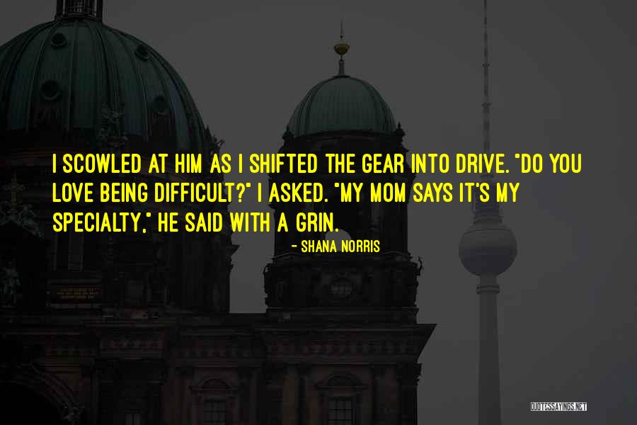 Mom Says Quotes By Shana Norris Mom Says Quotes By Shana Norris