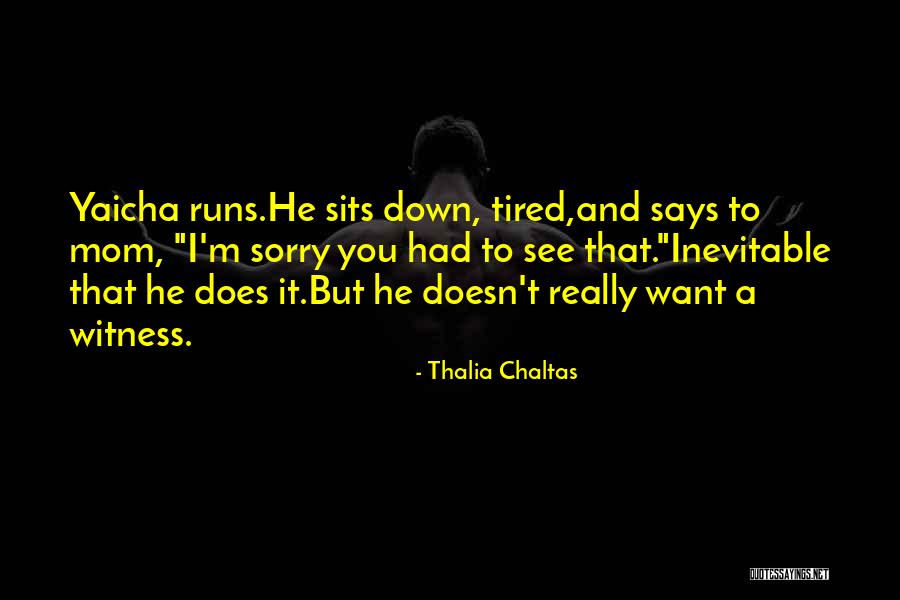 Mom Says Quotes By Thalia Chaltas Mom Says Quotes By Thalia Chaltas
