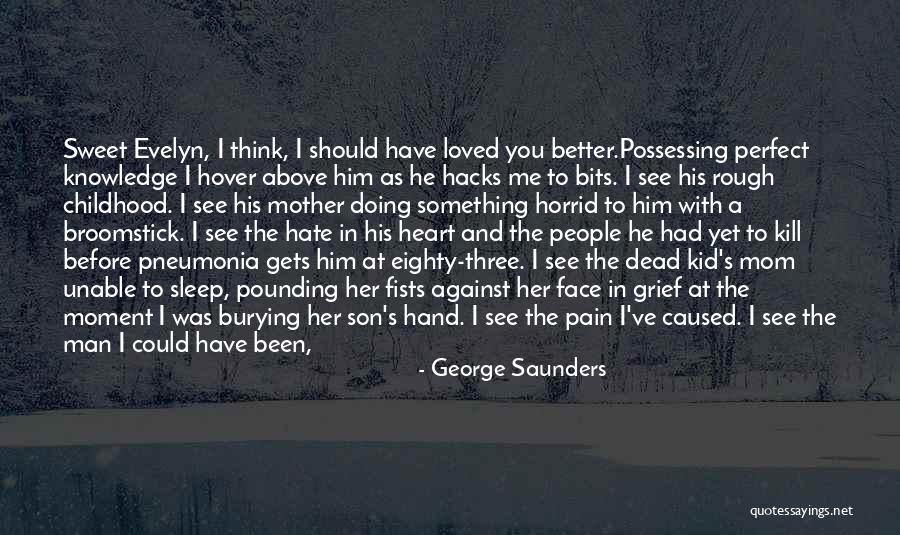 Mom Son Love Quotes By George Saunders Mom Son Love Quotes By George Saunders