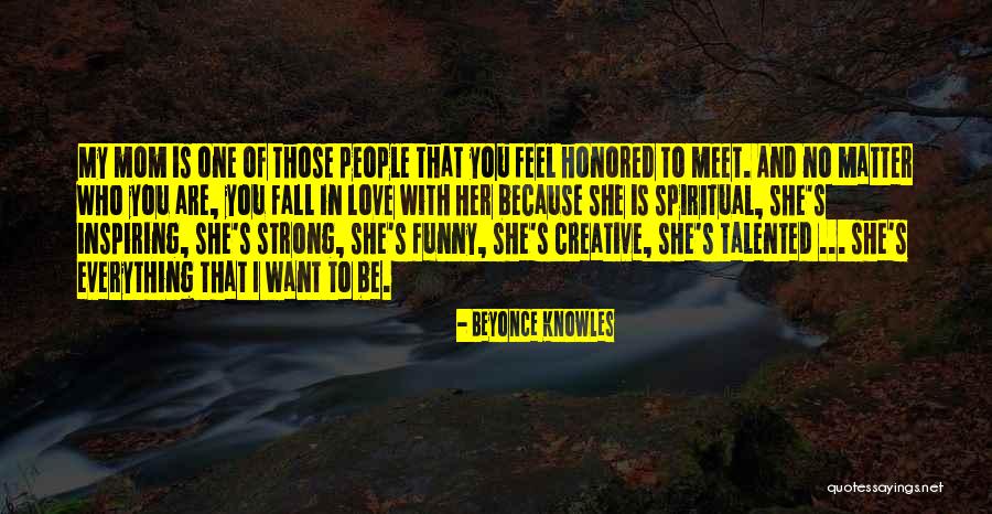 Mom To Be Strong Quotes By Beyonce Knowles