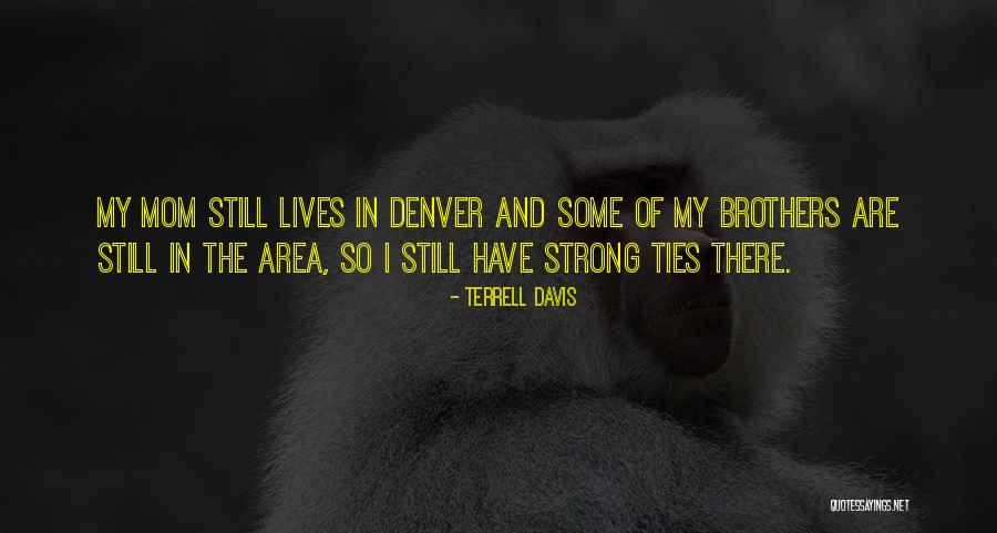 Mom To Be Strong Quotes By Terrell Davis