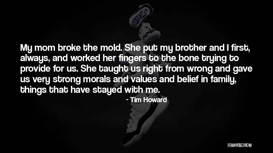 Mom To Be Strong Quotes By Tim Howard