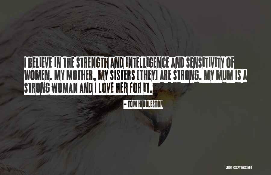 Mom To Be Strong Quotes By Tom Hiddleston