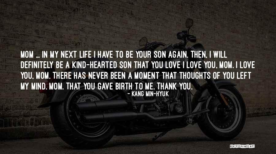 Mom To Son Quotes By Kang Min-hyuk Mom To Son Quotes By Kang Min-hyuk