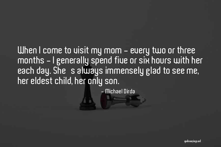Mom To Son Quotes By Michael Dirda Mom To Son Quotes By Michael Dirda