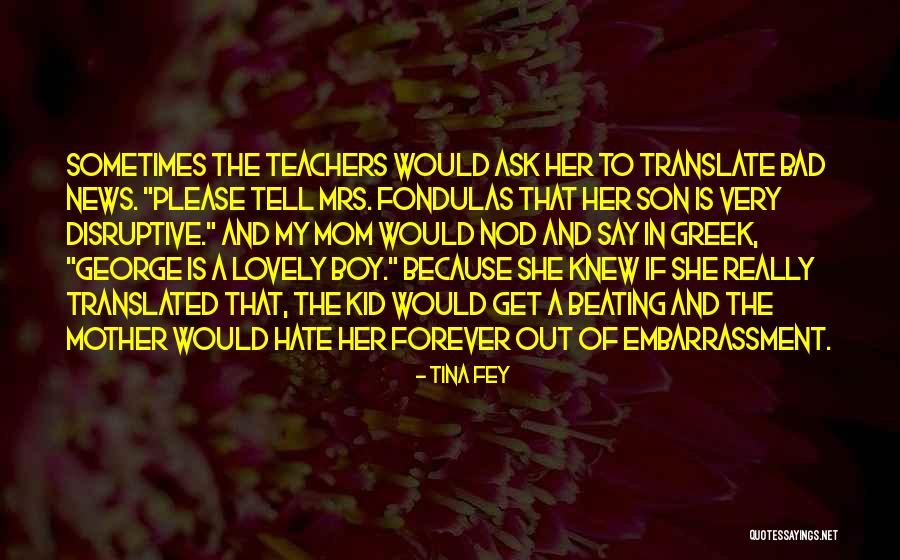 Mom To Son Quotes By Tina Fey Mom To Son Quotes By Tina Fey