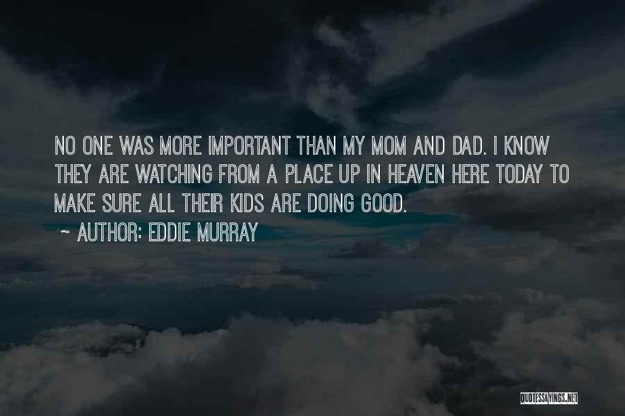 Mom Went To Heaven Quotes By Eddie Murray