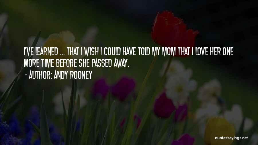 Mom Who Passed Away Quotes By Andy Rooney