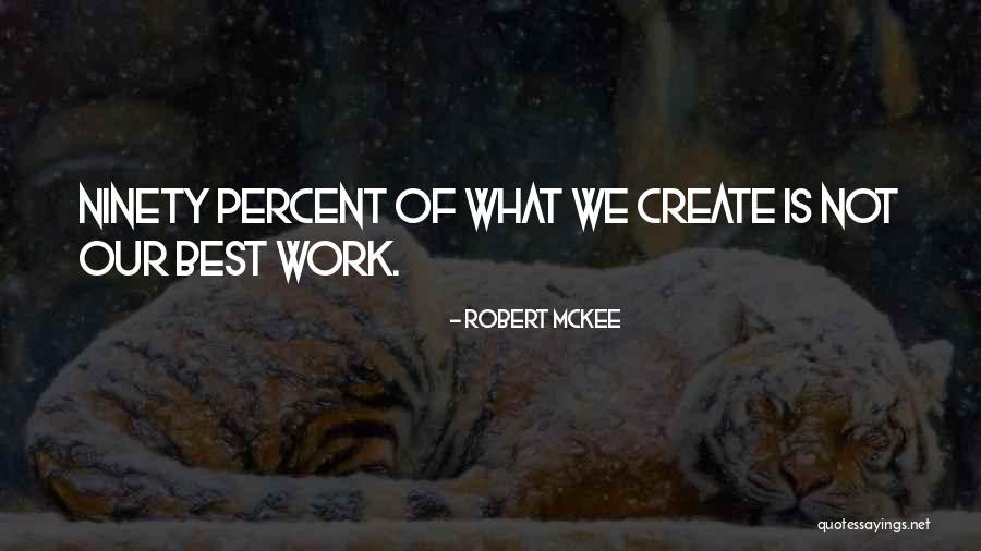 Mom Wisdom Quotes By Robert McKee Mom Wisdom Quotes By Robert McKee