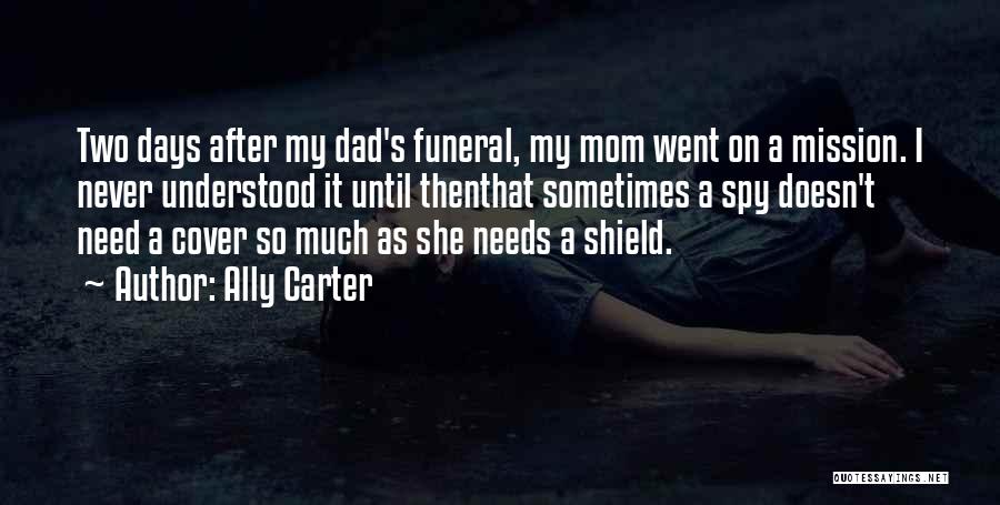 Mom You Hurt Me Quotes By Ally Carter