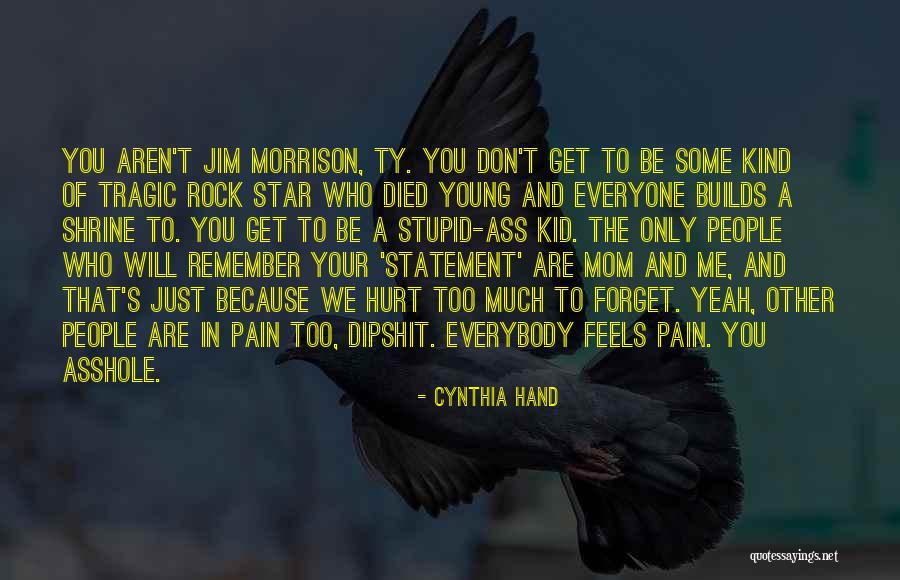 Mom You Hurt Me Quotes By Cynthia Hand