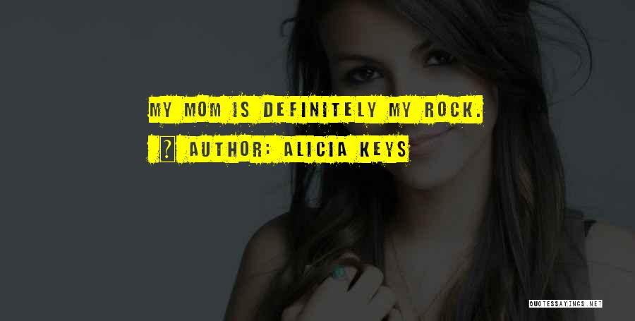 Mom You Rock Quotes By Alicia Keys