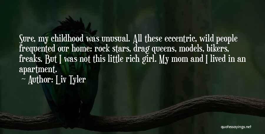 Mom You Rock Quotes By Liv Tyler