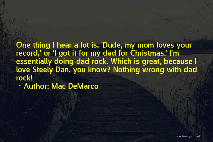 Mom You Rock Quotes By Mac DeMarco