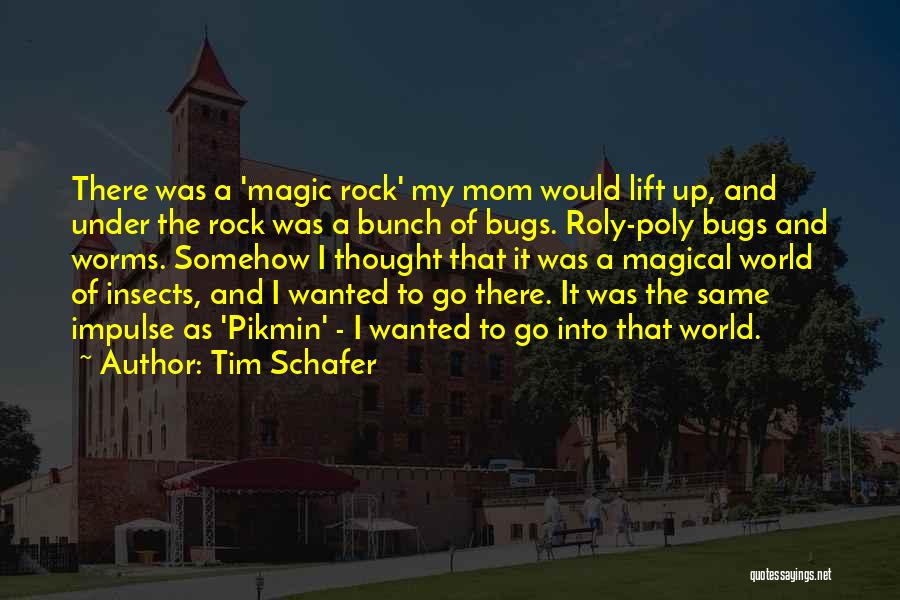 Mom You Rock Quotes By Tim Schafer