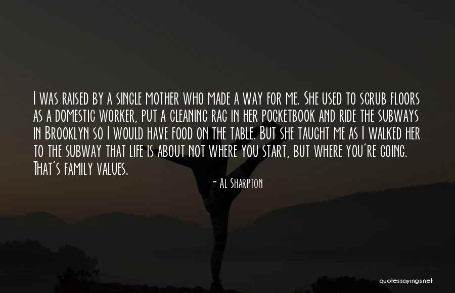 Mom You Taught Me Quotes By Al Sharpton Mom You Taught Me Quotes By Al Sharpton