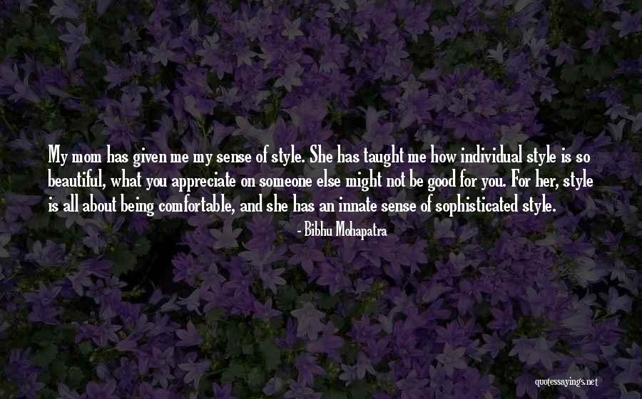 Mom You Taught Me Quotes By Bibhu Mohapatra Mom You Taught Me Quotes By Bibhu Mohapatra