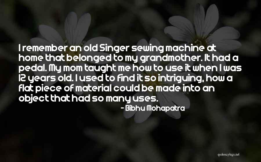 Mom You Taught Me Quotes By Bibhu Mohapatra Mom You Taught Me Quotes By Bibhu Mohapatra