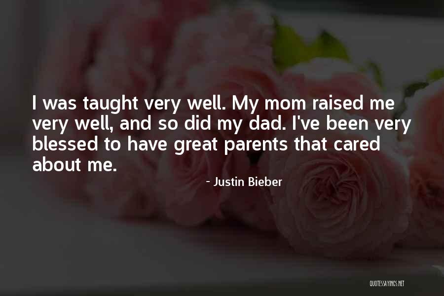 Mom You Taught Me Quotes By Justin Bieber Mom You Taught Me Quotes By Justin Bieber