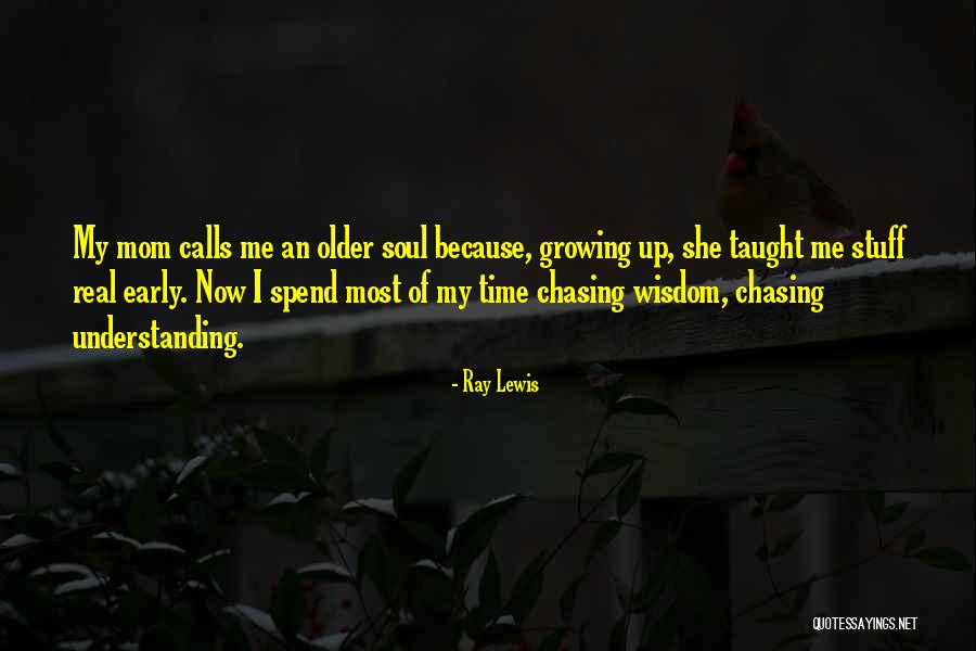 Mom You Taught Me Quotes By Ray Lewis Mom You Taught Me Quotes By Ray Lewis