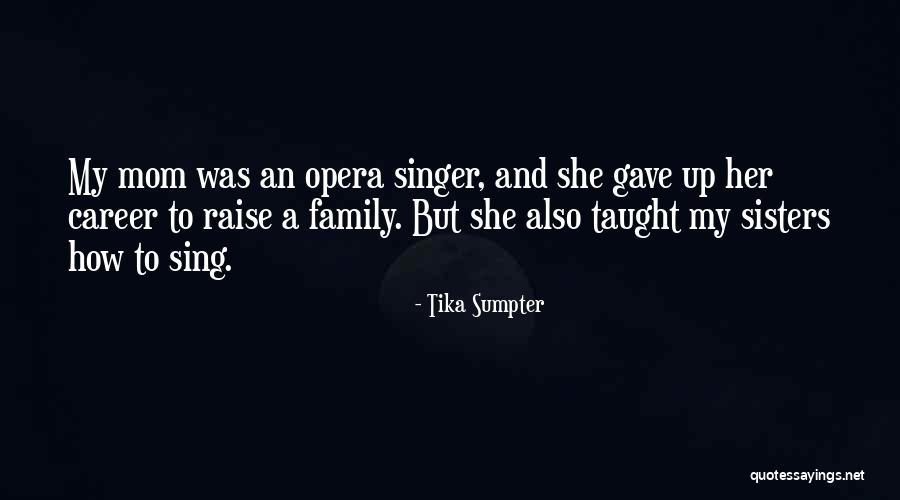 Mom You Taught Me Quotes By Tika Sumpter Mom You Taught Me Quotes By Tika Sumpter