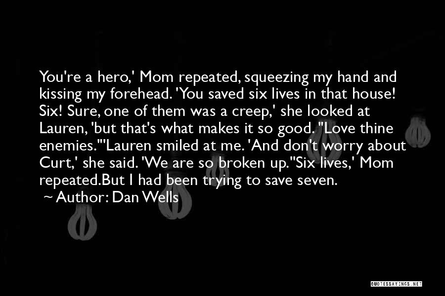 Mom You're My Hero Quotes By Dan Wells