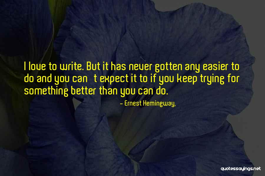 Momager Trademark Quotes By Ernest Hemingway,