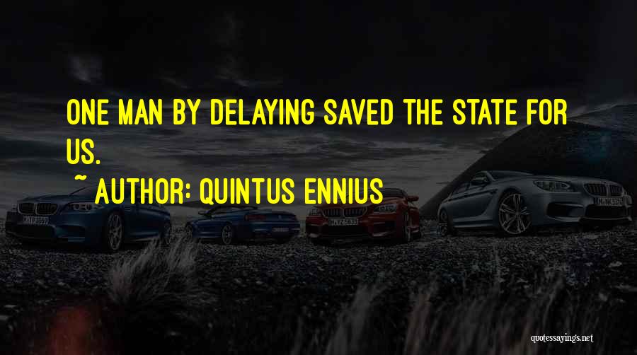Mombie Quotes By Quintus Ennius