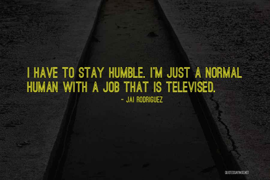 Momen Quotes By Jai Rodriguez Momen Quotes By Jai Rodriguez