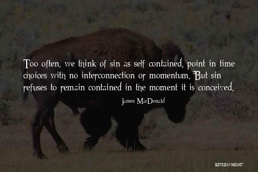 Moment And Momentum Quotes By James MacDonald Moment And Momentum Quotes By James MacDonald