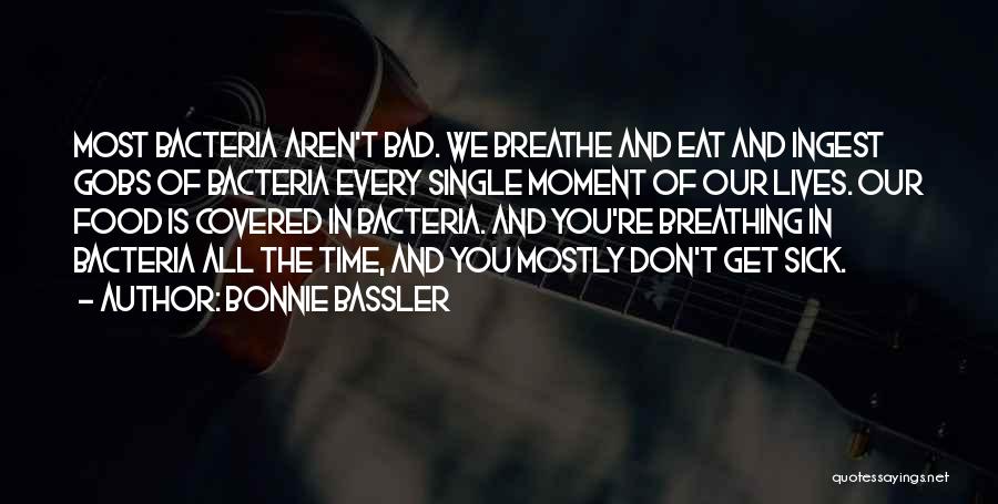 Moment And Time Quotes By Bonnie Bassler