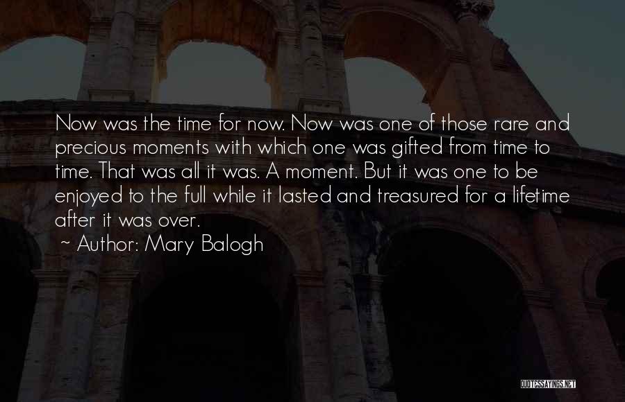 Moment And Time Quotes By Mary Balogh