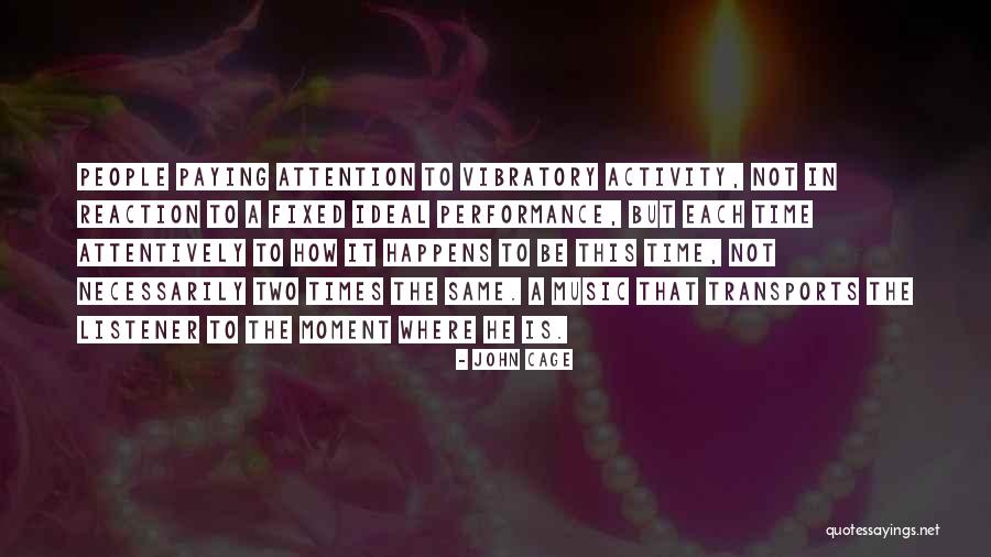Moment How Quotes By John Cage Moment How Quotes By John Cage