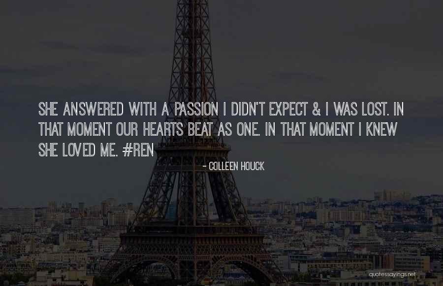Moment I Knew I Loved You Quotes By Colleen Houck Moment I Knew I Loved You Quotes By Colleen Houck