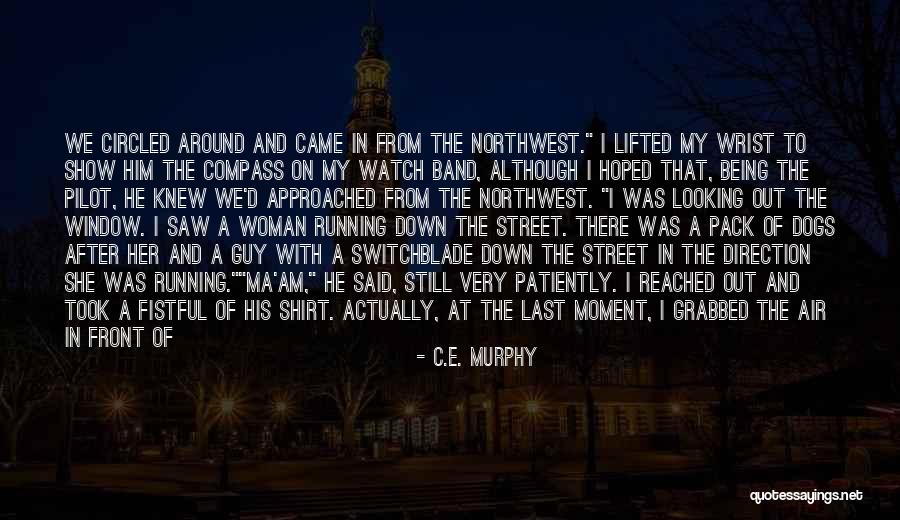 Moment I Saw Her Quotes By C.E. Murphy Moment I Saw Her Quotes By C.E. Murphy
