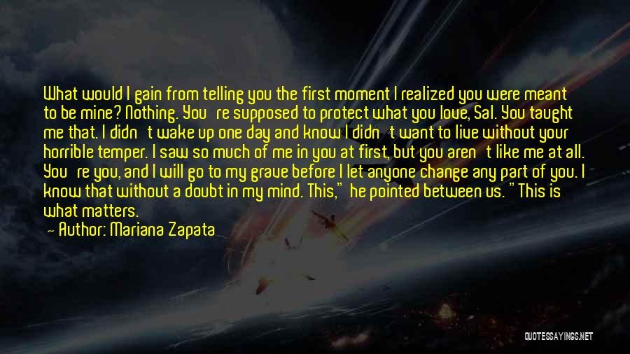 Moment I Saw You Quotes By Mariana Zapata