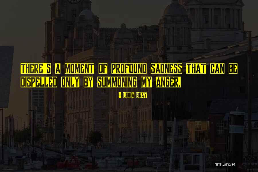 Moment Of Anger Quotes By Libba Bray Moment Of Anger Quotes By Libba Bray