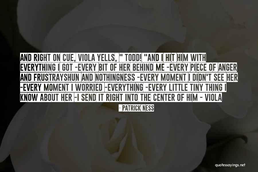 Moment Of Anger Quotes By Patrick Ness Moment Of Anger Quotes By Patrick Ness