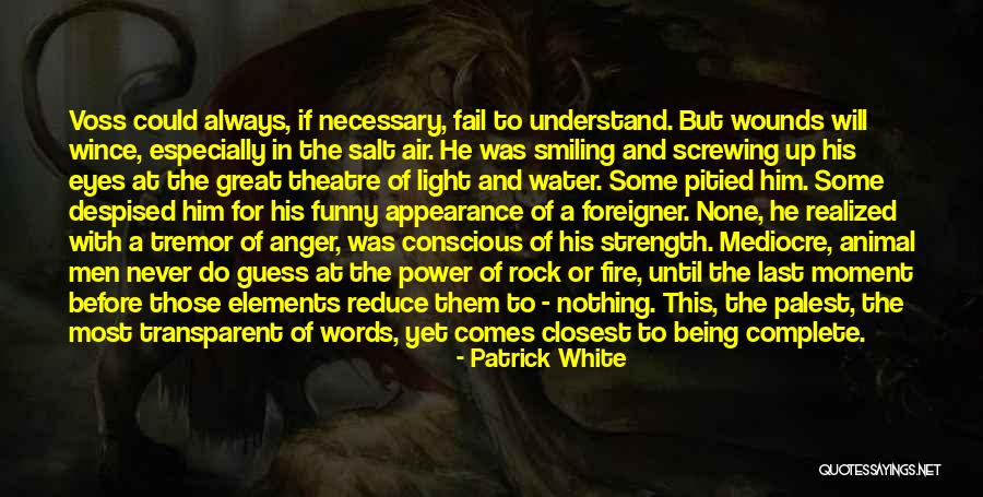 Moment Of Anger Quotes By Patrick White Moment Of Anger Quotes By Patrick White