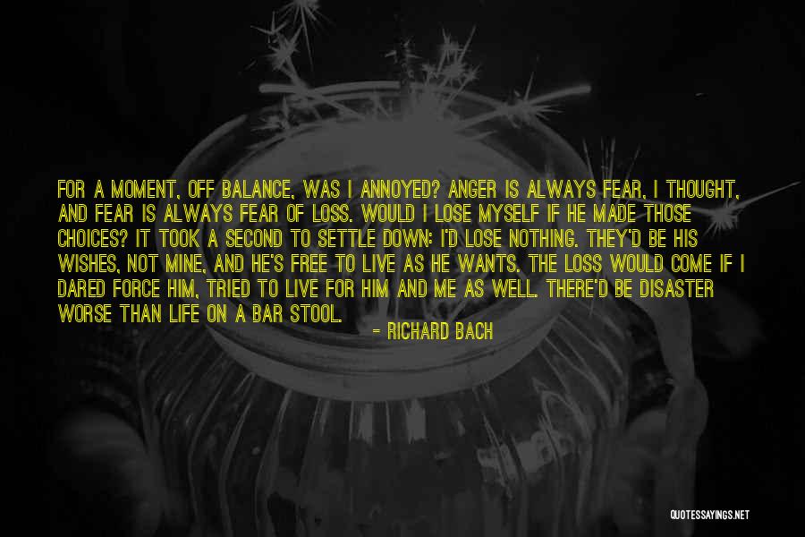 Moment Of Anger Quotes By Richard Bach Moment Of Anger Quotes By Richard Bach