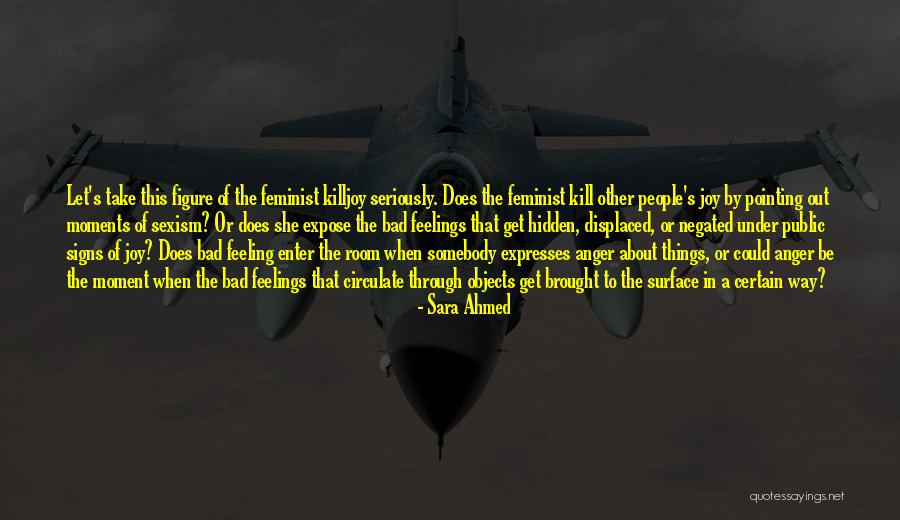 Moment Of Anger Quotes By Sara Ahmed Moment Of Anger Quotes By Sara Ahmed