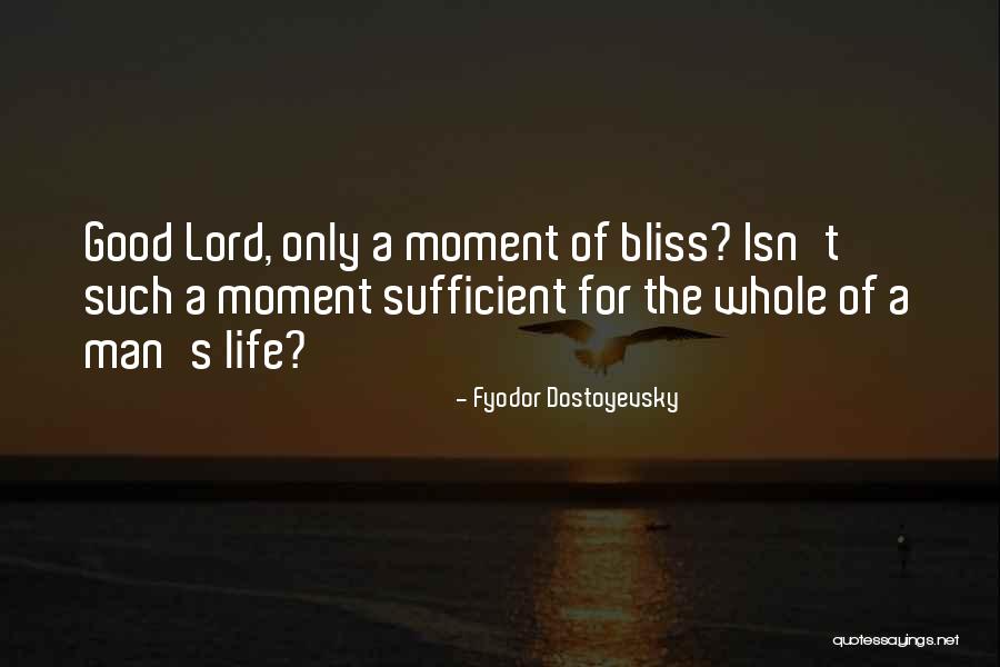 Moment Of Bliss Quotes By Fyodor Dostoyevsky Moment Of Bliss Quotes By Fyodor Dostoyevsky