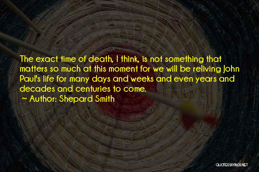 Moment Of Death Quotes By Shepard Smith