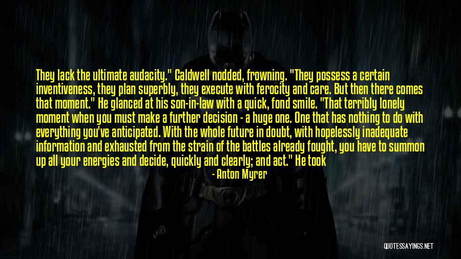 Moment Of Decision Quotes By Anton Myrer Moment Of Decision Quotes By Anton Myrer