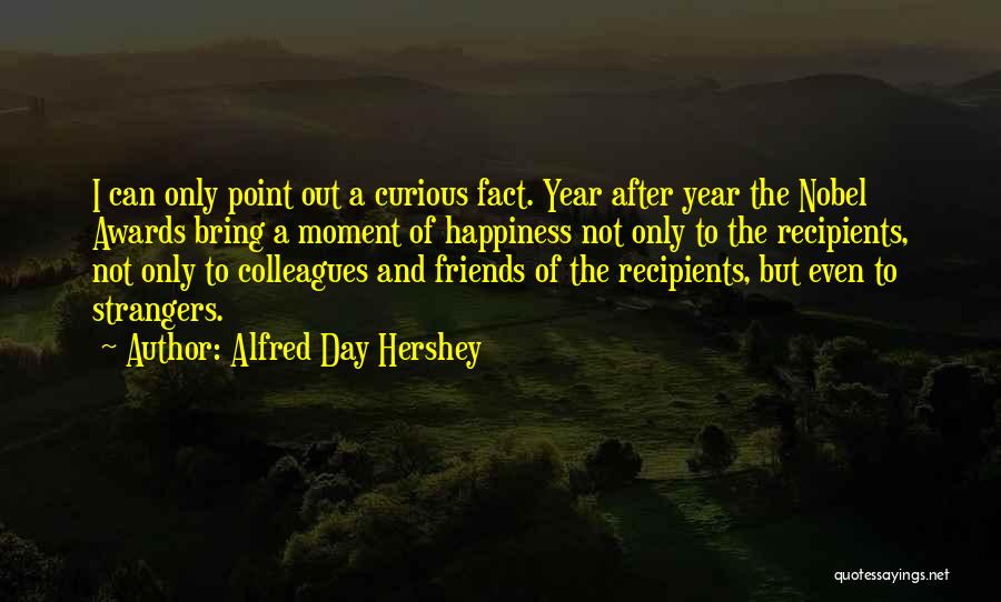 Moment Of Happiness Quotes By Alfred Day Hershey