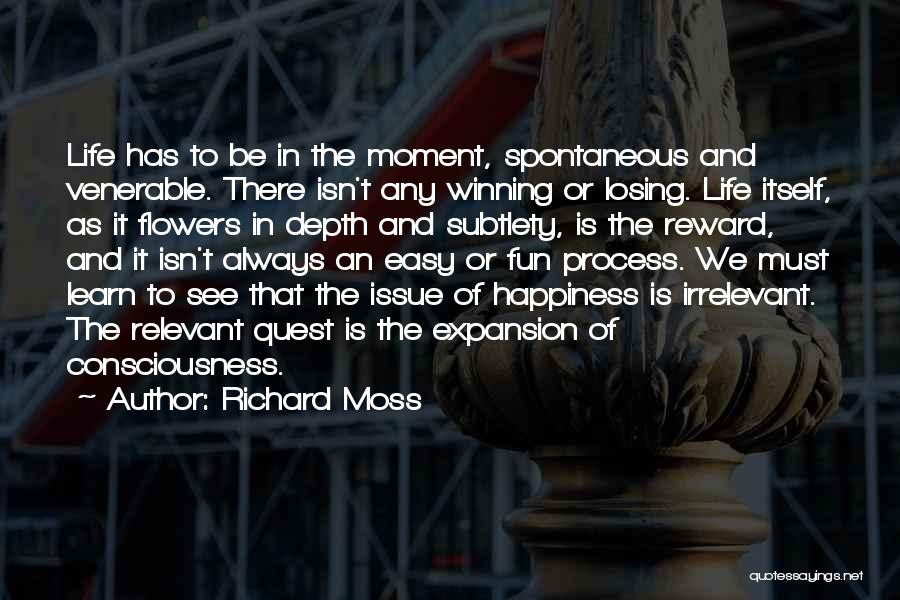 Moment Of Happiness Quotes By Richard Moss