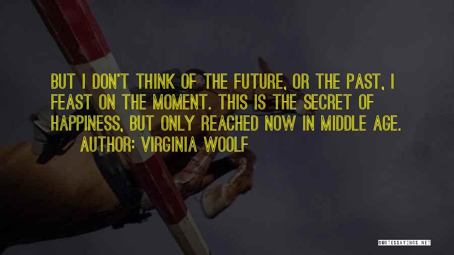 Moment Of Happiness Quotes By Virginia Woolf