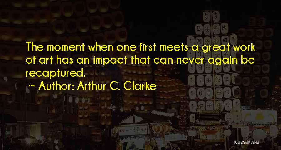 Moment Of Impact Quotes By Arthur C. Clarke