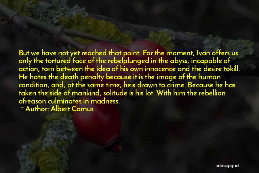 Moment Of Madness Quotes By Albert Camus